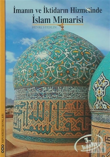 İmanın ve İktidarın Hizmetinde İslam Mimarisi